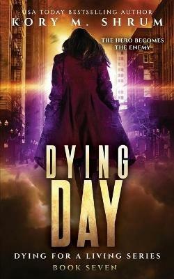 Dying Day - Kory M Shrum - cover