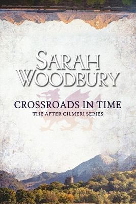 Crossroads in Time - Sarah Woodbury - cover