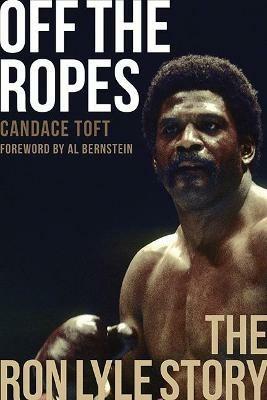 Off The Ropes: The Ron Lyle Story - Candace Toft - cover