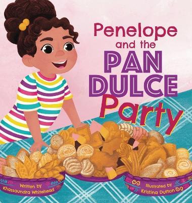 Penelope and the Pan Dulce Party - Khassaundra Whitehead - cover