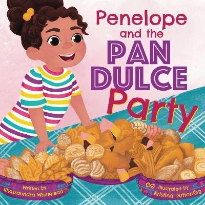 Penelope and the Pan Dulce Party - Khassaundra Whitehead - cover