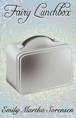 Fairy Lunchbox - Emily Martha Sorensen - cover