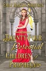 Twenty-Four Potential Children of Prophecy