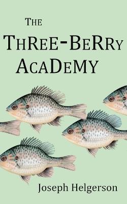 The Three Berry Academy - Joseph Helgerson - cover