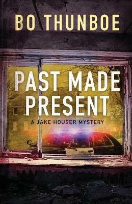 Past Made Present - Bo Thunboe - cover