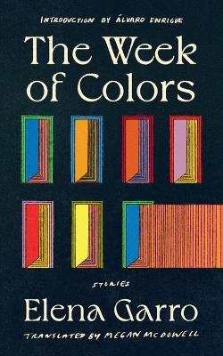 The Week of Colors: Stories - Elena Garro - cover