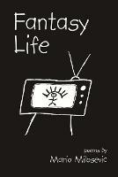 Fantasy Life: Poems - Mario Milosevic - cover