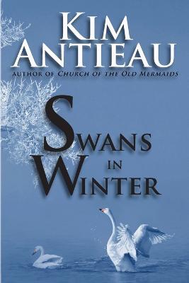Swans in Winter - Kim Antieau - cover