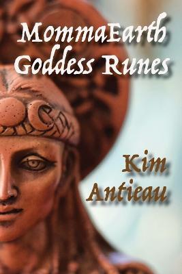 MommaEarth Goddess Runes - Kim Antieau - cover