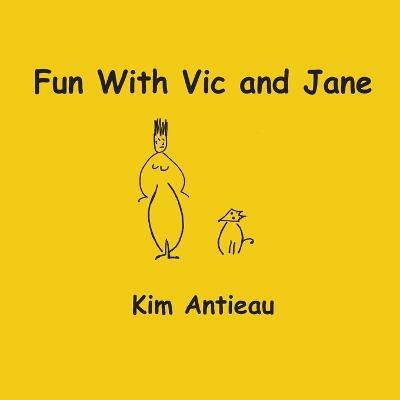 Fun with Vic and Jane - Kim Antieau - cover
