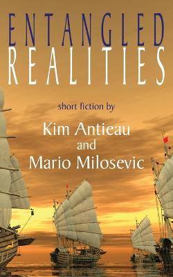 Entangled Realities - Kim Antieau,Mario Milosevic - cover