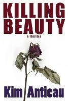 Killing Beauty - Kim Antieau - cover