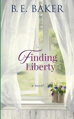 Finding Liberty - B E Baker - cover