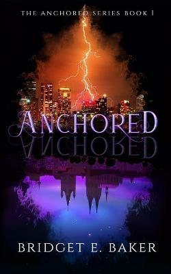 Anchored - Bridget E Baker - cover