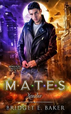 Mates: Xander - Bridget E Baker - cover