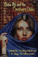 Baba Ali and the Clockwork Djinn: A Steampunk Faerie Tale - Danielle Ackley-McPhail,Day Al-Mohamed - cover