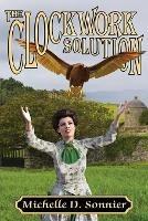 The Clockwork Solution - Michelle D Sonnier - cover