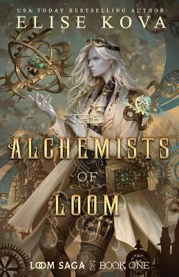 The Alchemists of Loom - Elise Kova - cover