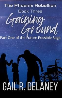 Gaining Ground - Gail R Delaney - cover