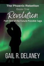 Revolution: Part One of The Future Possible Saga