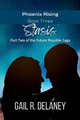Stasis: Part Two of The Future Possible Saga - Gail R Delaney - cover