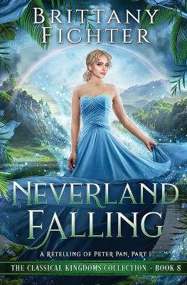 Neverland Falling: A Retelling of Peter Pan, Part I - Fichter - cover