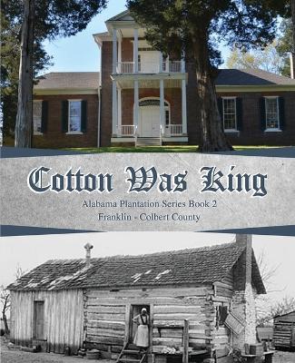 Cotton Was King: Franklin - Colbert - Rickey Butch Walker - cover