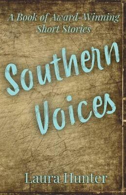 Southern Voices: A Book of Short Stories - Laura Hunter - cover