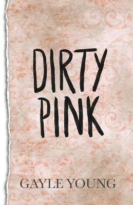 Dirty Pink - Gayle Young - cover