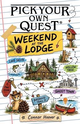 Pick Your Own Quest: Weekend at the Lodge - Connor Hoover - cover