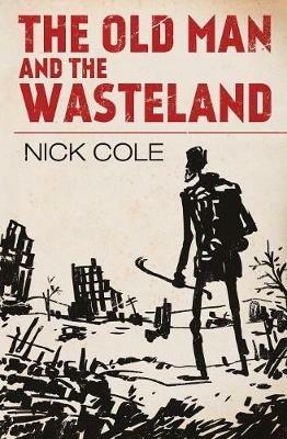 The Old Man and the Wasteland - Nick Cole - cover