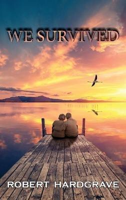 We Survived - Robert Hardgrave - cover