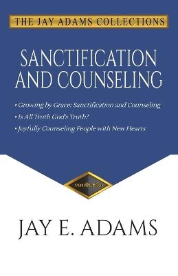 Sanctification and Counseling - Jay E Adams - cover