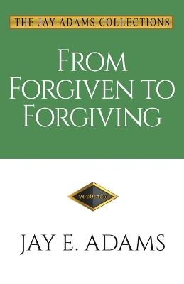 From Forgiven to Forgiving - Jay E Adams - cover