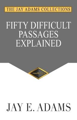 Fifty Difficult Passages Explained - Jay E Adams - cover