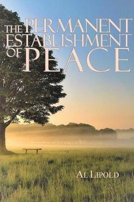 The Permanent Establishment of Peace - Al Lipold - cover