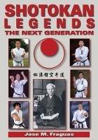 Shotokan Legends: The Next Generation - Jose M Fraguas - cover