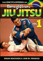 Encyclopedia of Brazilian Jiu-Jitsu: Volume 1
