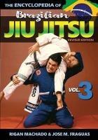 Encyclopedia of Brazilian Jiu Jitsu: Volume 3 - Rigan Machado,Jose M Fraguas - cover