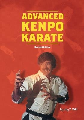 Advanced Kenpo Karate: Revised Edition - Jay T Will - cover