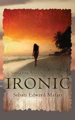 Ironic - Sebati Edward Mafate - cover