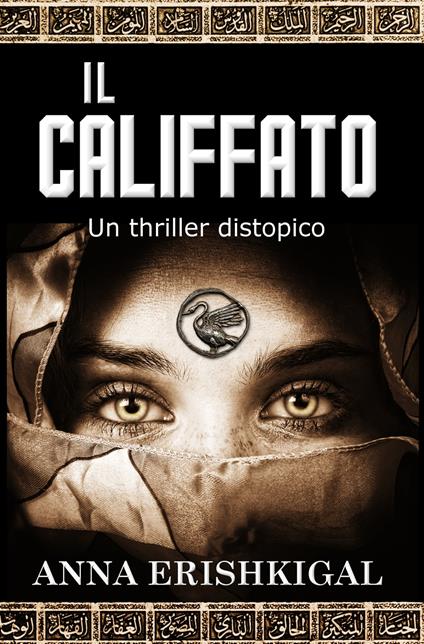 Il califfato: Un thriller distopico (Edizione Italiana) - Anna Erishkigal - ebook