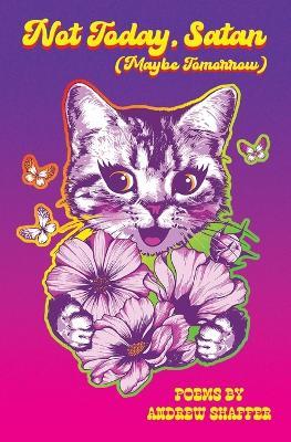 Not Today, Satan (Maybe Tomorrow): Poems - Andrew Shaffer - cover