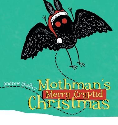 Mothman's Merry Cryptid Christmas - Andrew Shaffer - cover