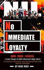 No Immediate Loyalty: Name, Image, Likeness: A Game Changer in High School and College Sports