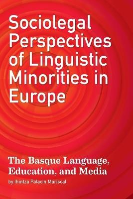 Sociolegal Perspectives of Linguistic Minorities in Europe - Ihintza Palacin Mariscal - cover