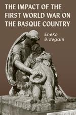 The Impact of the First World War on the Basque Country