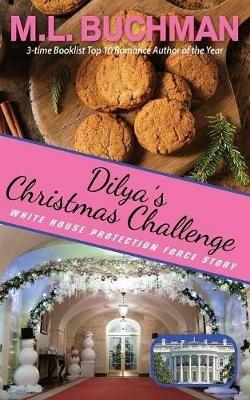 Dilya's Christmas Challenge: a White House Protection Force story - M L Buchman - cover