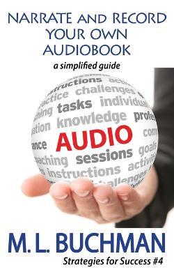 Narrate and Record Your Own Audiobook: a simplified guide - M L Buchman - cover