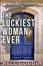 The Luckiest Woman Ever: (Molly Sutton Mysteries 2)